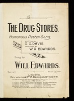 view The drug stores : humorous patter song / written by G.G. Davis ; composed by W.R. Edwards ; sung by Will Edwards.