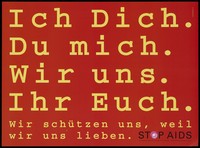 view A message in yellow German lettering on a red background about how people protect themselves from AIDS because of love; one of a series of safe sex posters from a 'Stop AIDS' poster campaign by the Federal Office of Public Health in collaboration with the AIDS-Hilfe Schweiz. Colour lithograph.