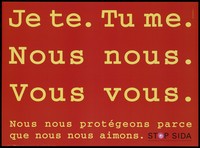 view A message in yellow French lettering on a red background about how we all protect ourselves [from AIDS] because of love; one of a series of safe sex posters from a 'Stop AIDS' poster campaign by the Federal Office of Public Health in collaboration with the l'Aide Suisse contre le SIDA. Colour lithograph.