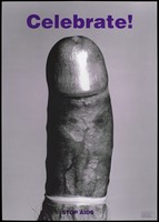 view An erect penis wearing a condom with the statement 'Celebrate. Stop AIDS''; an advertisement by the Real AIDS Grazer Kunst Verein. Colour lithograph by Matthias Herrmann, 1993.