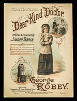 view Dear kind doctor / written and composed by Joseph Tabrar ; sung by George Robey.