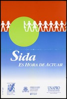 view A chain of white silhouette male and female figures partly disappearing within a lime green circle against a red and blue background with the message in Spanish: 'AIDS: It is time to act'; an advertisement by the AIDAS (Asociación Internacional Derechos Afectados SIDA), Gobierno de Canarias, and UNAPRO (Union Para la Ayuda y Proteccion de los Afectados por el SIDA). Colour lithograph by A. ... G., 1997.