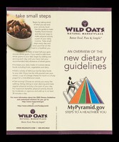 view An overview of the new dietary guidelines : MyPyramid.gov : steps to a healthier you / Wild Oats natural marketplace.