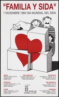 view A family of three people stand behind four separating blocks bearing a red heart and a dove representing an advertisement for 'Family and AIDS' to mark 1st December 1994, World AIDS Day; with local helplines in the León area; a collaboration with the Junta de Castilla y León. Colour lithograph by Sierra, 1994.