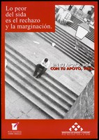 view A man sits alone huddled on some steps representing a man with AIDS who is marginalised from society; advertisement for the National drug and AIDS programme by the Ministerio de Sanidad y Consumo [Miinistry of Public Health]. Colour lithograph, ca. 1996.