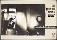 view A man sits in solitude on the ledge of an open window with his head leaning on his arm with a clock to the right and the word 'SIDA' below; an advertisement about AIDS discrimination by the Comissão Nacional de Luta Contra a SIDA. Colour lithograph by Publicis Ciesa, ca. 1996.