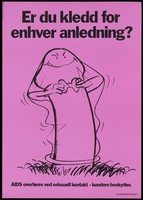 view A personified condom grimacing as he adjusts his bow-tie with the question 'Are you dressed for any occasion? AIDS is transmitted by sexual contact - condoms protect'; an advertisement by Helsedirektoratet. Colour lithograph, 1986.