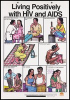 view Illustrations and text explaining how to live positively with AIDS; including getting medical help when you feel unwell to not getting pregnant; one of a series of educational posters issued by the Committed Communities Development Trust in Mumbai. Colour lithograph, ca. 1997.