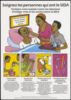 view A woman and child caring for a man sick with AIDS in bed with further illustrations demonstrating how to protect from and prevent AIDS (French version); an advertisement for AIDS education from the Ministry of Health AIDS Control Programme. Colour lithograph, ca. 1995 (?).