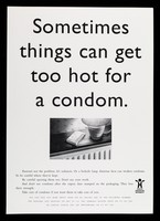 view Sometimes things can get too hot for a condom ... : extreme heat can weaken condoms ... / Health Education Authority.