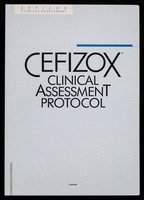 view Cefizox clinical assessment protocol / Wellcome Foundation Ltd.