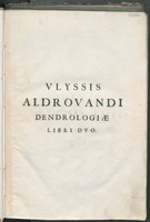 view Vlyssis Aldrovandi patricii bononiensis Dendrologiæ natvralis scilicet arborvm historiæ libri dvo. : Sylva glandaria, acinosvmq. pomarivm. Vbi ervditiones omnivm genervm vna cvm botanicis doctrinis ingenia quæevnqve non parvm ivvant, et oblectant. Ovidivs Montalbanvs ... opvs svmmo labore collegit, digessit, concinnavit.