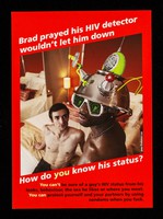 view Brad prayed his HIV detector wouldn't let him down : How do you know his status? You can't be sure of a guy's HIV status from his looks, behaviour, the sex he likes or where you meet. You can protect yourself and your partners by using condoms when you fuck / GMFA.