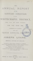 view The annual report on the sanitary condition of the Whitechapel District, (with vital and other statistics), for the year 1893 (consisting of 52 weeks) being the tenth annual report.