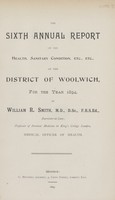 view The sixth annual report of the health, sanitary condition, etc., etc., of the District of Woolwich for the year 1894.