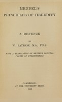 view Mendel's principles of heredity : a defence / by W. Bateson ; with a translation of Mendel's original papers on hybridisation.