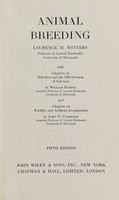 view Animal breeding / Laurence M. Winters ; with chapters on selection and the effectiveness of selection / by William Rempel ; and chapters on fertility and artificial insemination / by John N. Cummings.