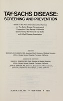 view Tay-Sachs disease, screening and prevention : based on the First International Conference on Tay-Sachs Disease, Screening and Prevention, Palm Springs, California / editor, Michael M. Kaback ;ssociate editors, David L. Rimoin, John S. O'Brien.