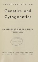 view Introduction to genetics and cytogenetics / by Herbert Parkes Riley.