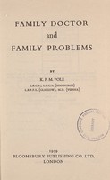 view Family doctor and family problems / by K. F. M. Pole.