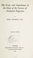 view The scope and importance to the state of the science of national eugenics / by Karl Pearson.