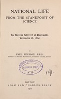 view National life from the standpoint of science : an address delivered at Newcastle, November 19, 1900 / by Karl Pearson.