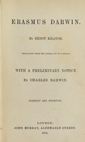 view Erasmus Darwin / by Ernst Krause. Tr. from the German by W. S. Dallas ; with a preliminary notice by Charles Darwin.