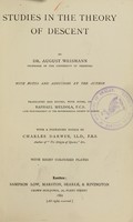 view Studies in the theory of descent / by Dr. August Weismann...with notes and additions by the author; tr. and ed., with notes, by Raphael Meldola...with a prefatory notice by Charles Darwin...with eight coloured plates.