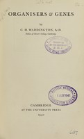 view Organisers & genes / by C.H. Waddington.