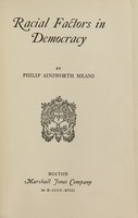 view Racial factors in democracy / by Philip Ainsworth Means.