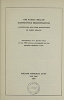 view The family health maintenance demonstration : a controlled long term investigation of family health. Proceedings of a round table at the 1953 Annual Conference of the Milbank Memorial Fund.