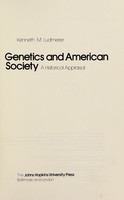 view Genetics and American society : a historical appraisal / Kenneth M. Ludmerer.