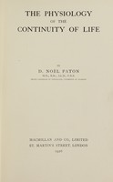 view The physiology of the continuity of life / by D. Noël Paton.
