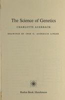 view The science of genetics / Charlotte Auerbach ; drawings by Inge G. Auerbach Linker.