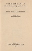 view The free family : a creative experiment in self-regulation for children / by Paul and Jean Ritter.