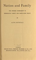 view Nation and family : the Swedish experiment in democratic family and population policy / by Alva Myrdal.