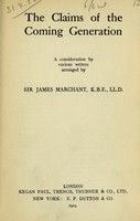 view The claims of the coming generations : a consideration by various writers / arranged by Sir James Marchant.