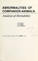 view Abnormalities of companion animals : analysis of heritability / C.W. Foley, J.F. Lasley, G.D. Osweiler.