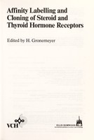 view Affinity labelling and cloning of steroid and thyroid hormone receptors / edited by H. Gronemeyer.