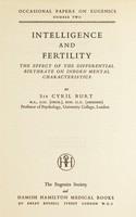 view Intelligence and fertility : the effect of the differential birthrate on inborn mental characteristics / by Sir Cyril Burt.