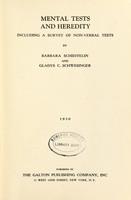 view Mental tests and heredity : including a survey of nonverbal tests / by Barbara Schieffelin and Gladys C. Schwesinger.