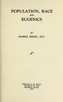 view Population, race and eugenics / by Morris Siegel.