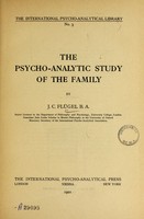 view The psycho-analytic study of the family / by J.C. Flügel.