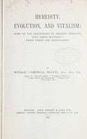 view Heredity, evolution, and vitalism : some of the discoveries of modern research into these matters, their trend and significance / by Ronald Campbell Macfie.