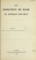 view The direction of the hair in animals and man / by Walter Kidd.