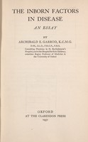 view The inborn factors in disease : an essay / by Archibald E. Garrod.