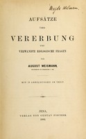 view Aufsätze über Vererbung und verwandte biologische Fragen / von August Weismann.