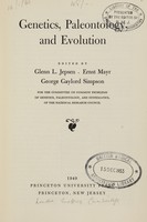 view Genetics, paleontology, and evolution / edited by Glenn L. Jepsen, Ernst Mayr, George Gaylord Simpson, for the Committee on Common Problems of Genetics, Paleontology, and Systematics, of the National Research Council.