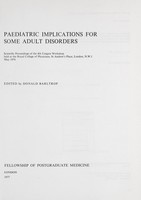 view Paediatric implications for some adult disorders : Scientific proceedings of the 4th Unigate Workshop, held at the Royal Academy of Physicians, St. Andrews Place, London, N.W. 1, May 1976 / edited by Donald Barltrop.