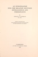 view An investigation into the relation between intelligence and inheritance / by Evelyn M. Lawrence.